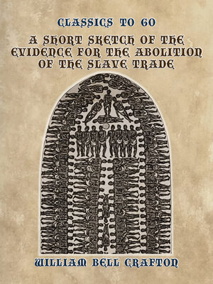 cover image of A Short Sketch of the Evidence for the Abolition of the Slave Trade
